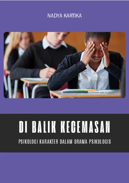 Di balik kecemasan : psikologi karakter dalam drama psikologis