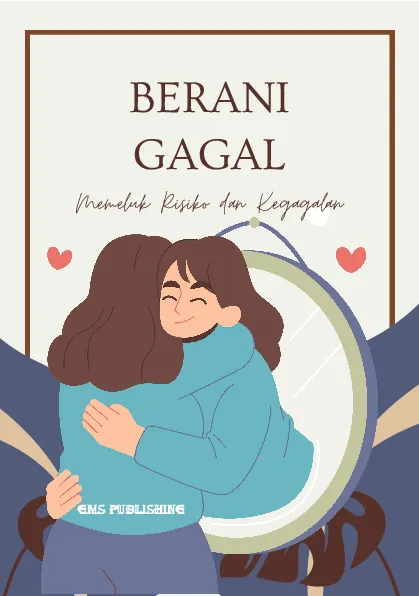 Berani gagal: memeluk risiko dan kegagalan