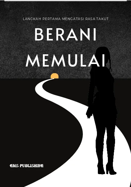 Berani memulai: langkah pertama mengatasi rasa takut