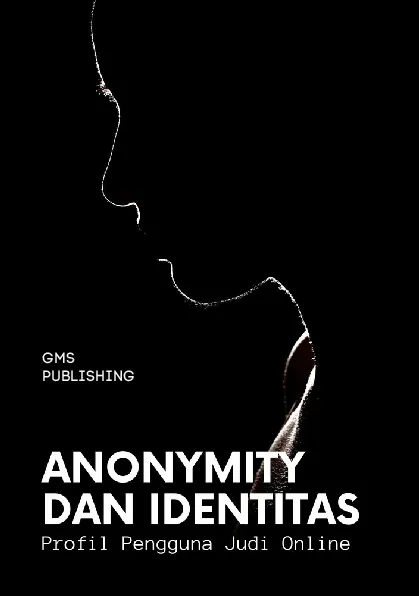 Anonymity dan identitas : profil pengguna judi online