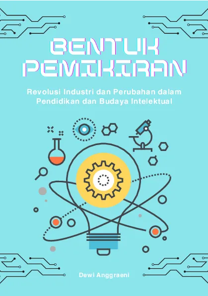 Bentuk pemikiran : revolusi industri dan perubahan dalam pendidikan dan budaya intelektual