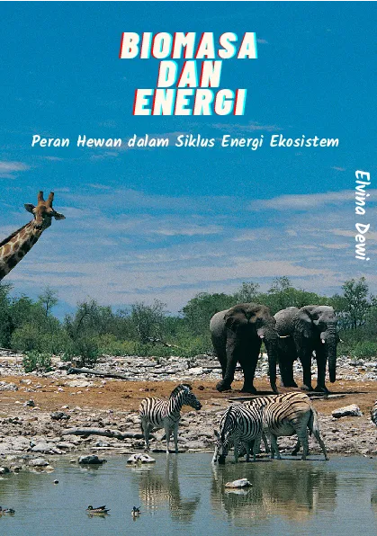 Biomassa dan energi : peran hewan dalam siklus energi ekosistem