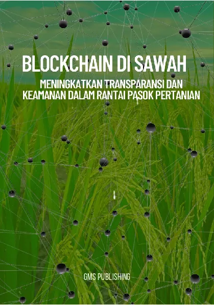 Blockchain di sawah : meningkatkan transparansi dan keamanan dalam rantai pasok pertanian