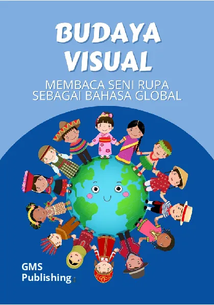 Budaya visual : membaca seni rupa sebagai bahasa global