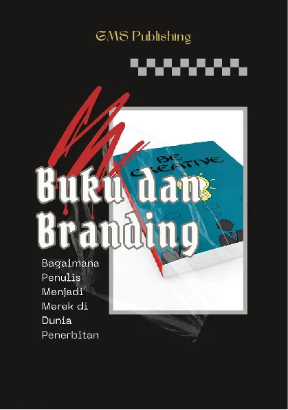 Buku dan branding : bagaimana penulis menjadi merek di dunia penerbitan