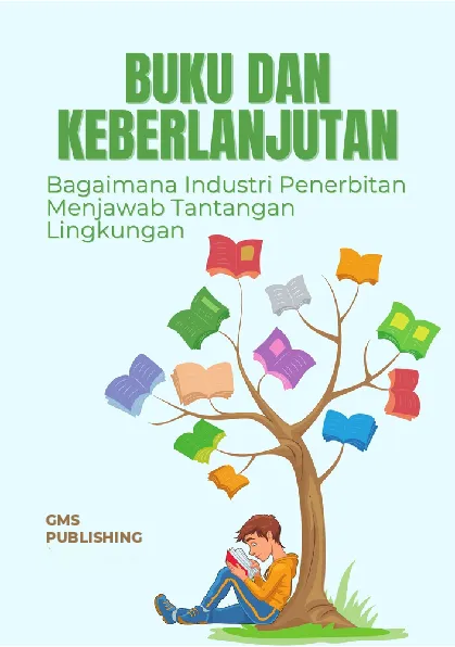 Buku dan keberlanjutan : bagaimana industri penerbitan menjawab tantangan lingkungan