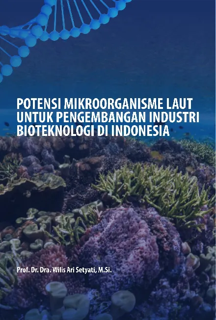 Potensi mikroorganisme laut untuk pengembangan industri bioteknologi di Indonesia