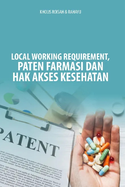 Local working requirement : paten farmasi dan hak akses kesehatan