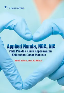 Applied Nanda, NOC, NIC Pada Praktek Klinik Keperawatan Kebutuhan Dasar Manusia