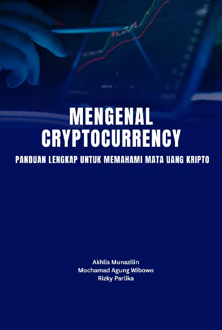 Mengenal cryptocurrency : panduan lengkap untuk memahami mata uang kripto