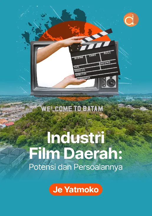 Industri Film Daerah: Potensi dan Persoalannya
