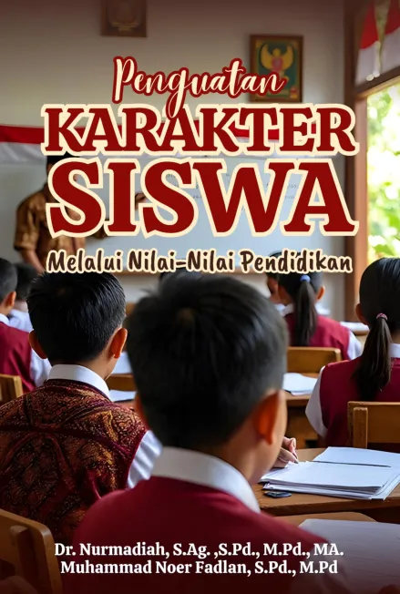 Penguatan karakter siswa melalui nilai-nilai pendidikan