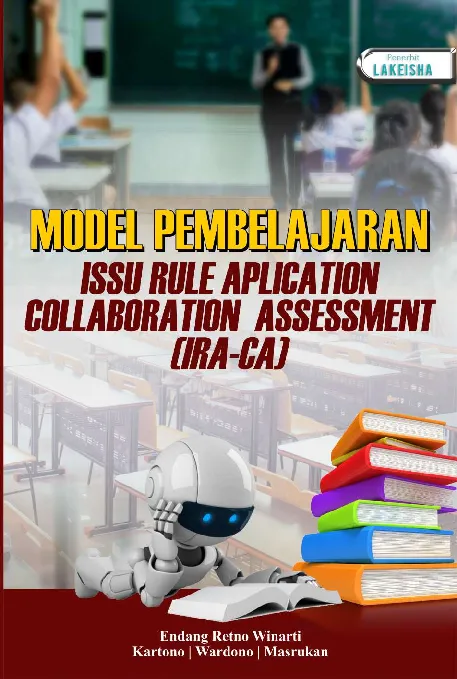 MODEL PEMBELAJARAN ISSUE RULE APPLICATION COLLABORATIVE ASSESSMENT (IRA-CA)