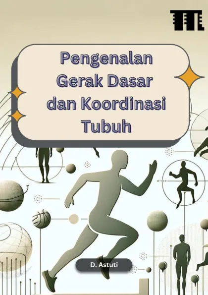 Pengenalan Gerak Dasar dan Koordinasi Tubuh
