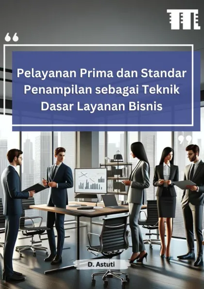 Pelayanan Prima dan Standar Penampilan sebagai Teknik Dasar Layanan Bisnis