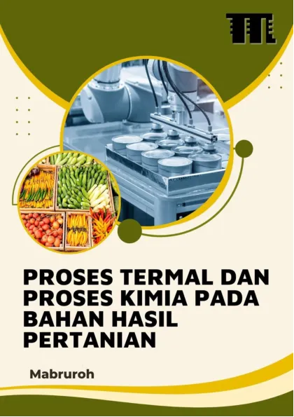 Proses Termal dan Proses Kimia pada Bahan Hasil Pertanian