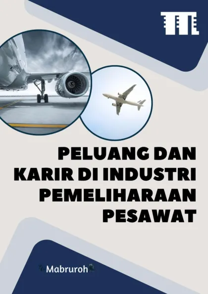Peluang dan Karir di Industri Pemeliharaan Pesawat