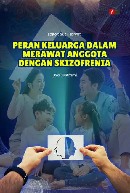 PERAN KELUARGA DALAM MERAWAT ANGGOTA DENGAN SKIZOFRENIA
