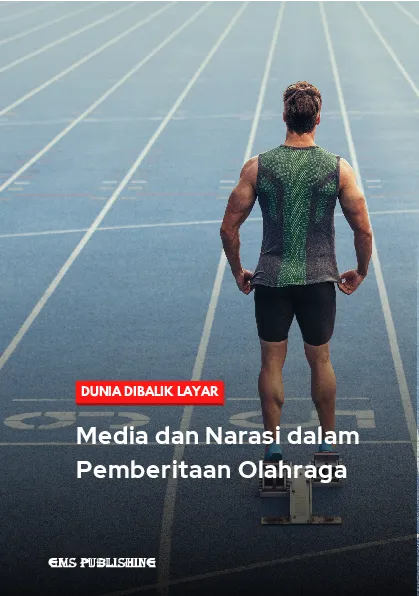 Dunia dibalik layar: media dan narasi dalam pemberitaan olahraga