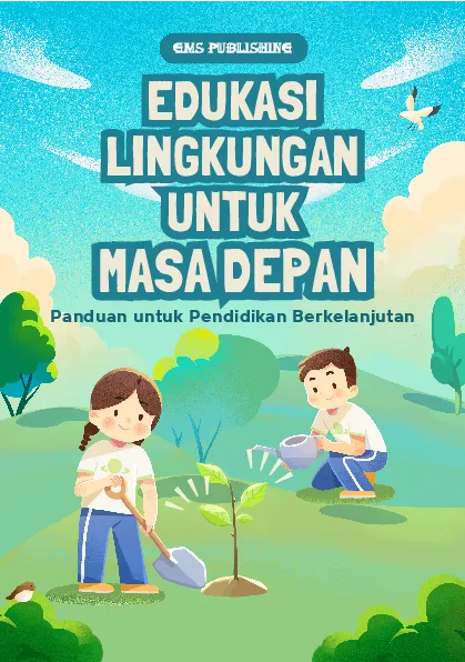 Edukasi lingkungan untuk masa depan: panduan untuk pendidikan berkelanjutan