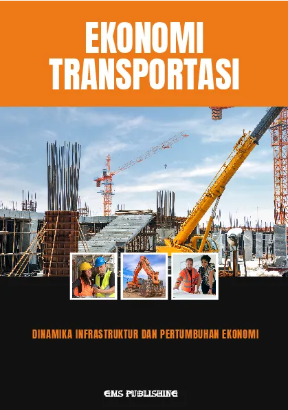 Ekonomi transportasi: dinamika infrastruktur dan pertumbuhan ekonomi