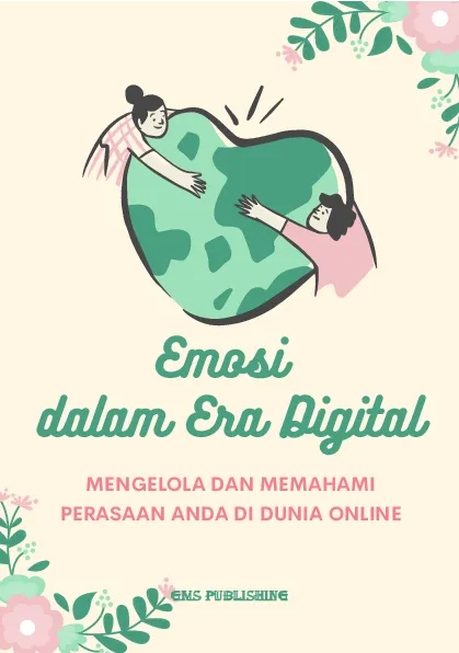 Emosi dalam era digital: mengelola dan memahami perasaan anda di dunia online