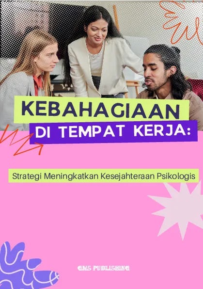 Kebahagiaan di tempat kerja: strategi meningkatkan kesejahteraan psikologis
