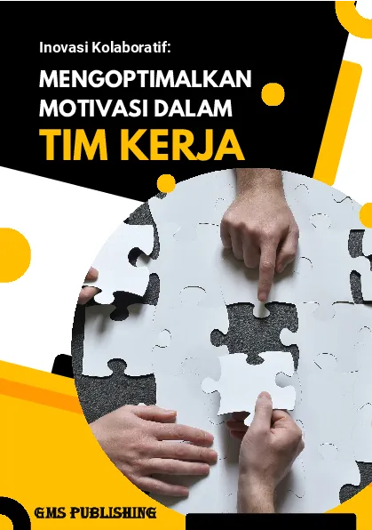 Inovasi kolaboratif: mengoptimalkan motivasi dalam tim kerja