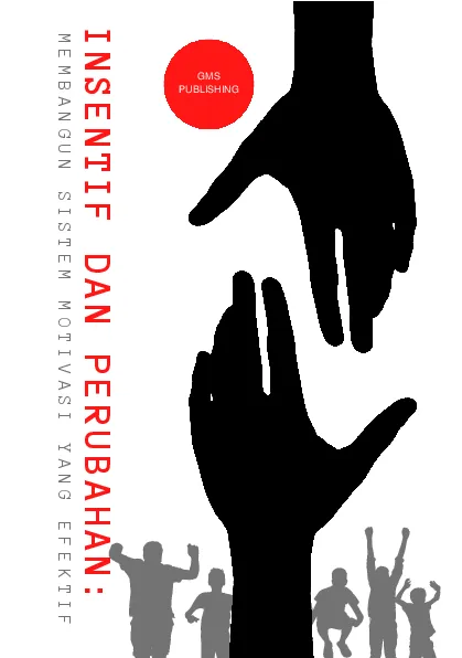 Insentif dan perubahan: membangun sistem motivasi yang efektif