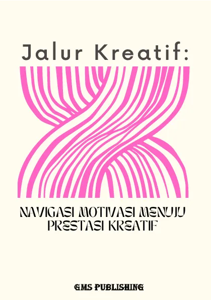 Jalur kreatif: navigasi motivasi menuju prestasi kreatif