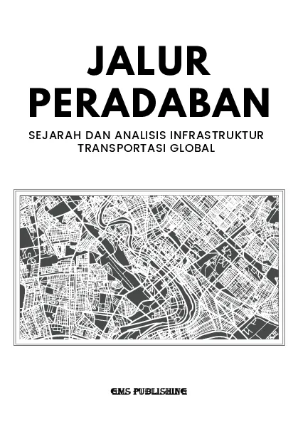 Jalur peradaban: sejarah dan analisis infrastruktur transportasi global