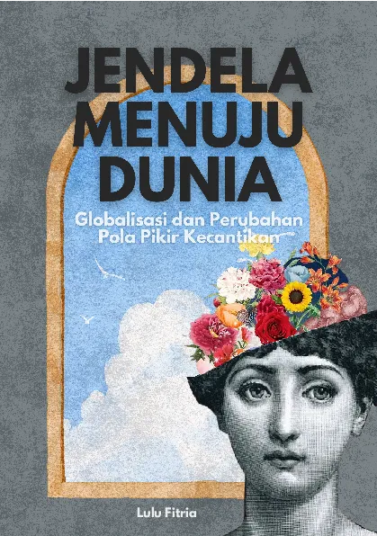 Jendela menuju dunia: globalisasi dan perubahan pola pikir kecantikan