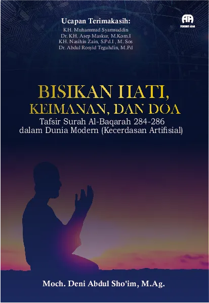Bisikan Hati, Keimanan, Dan Doa Tafsir Surah Al-Baqarah 284–286 Dalam Dunia Modern (Kecerdasan Artifisial)