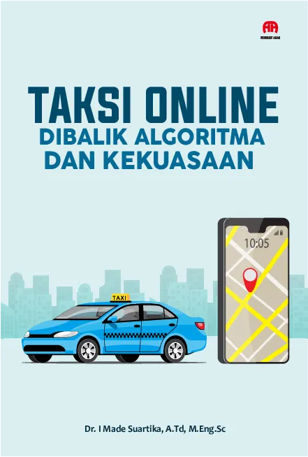 Taksi Online: Dibalik Alogaritma dan Kekuasaan