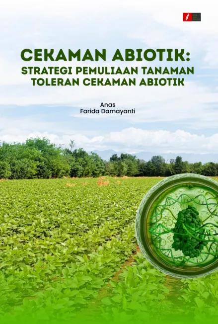 CEKAMAN ABIOTIK: Strategi Pemuliaan Tanaman Toleran Cekaman Abiotik
