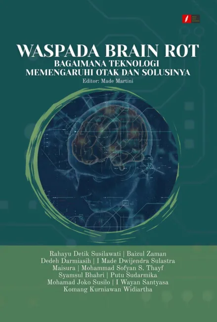 WASPADA BRAIN ROT: BAGAIMANA TEKNOLOGI MEMENGARUHI OTAK DAN SOLUSINYA