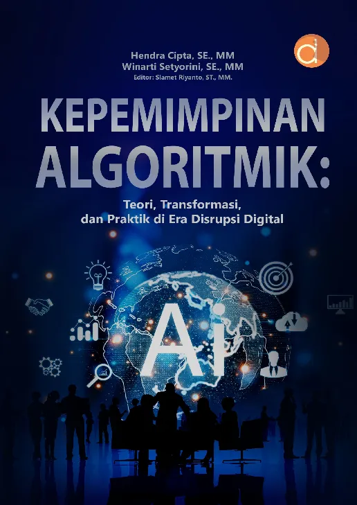 Kepemimpinan Algoritmik: Teori, Transformasi, dan Praktik di Era Disrupsi Digital
