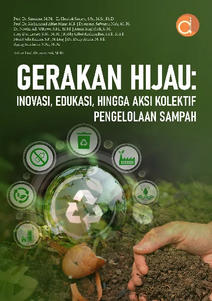 Gerakan Hijau: Inovasi, Edukasi, Hingga Aksi Kolektif Pengelolaan Sampah