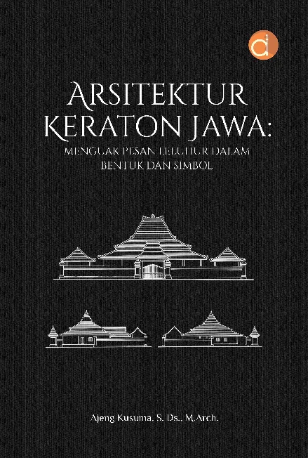 Arsitektur Keraton Jawa: Menguak Pesan Leluhur dalam Bentuk dan Simbol