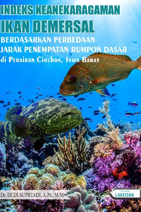 INDEKS KEANEKARAGAMAN IKAN DEMERSAL BERDASARKAN PERBEDAAN JARAK PENEMPATAN RUMPON DASAR di Perairan Cirebon, Jawa Barat