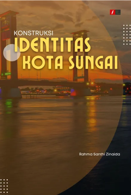 Konstruksi Identitas Kota Sungai