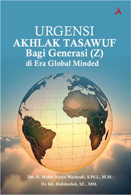Urgensi Akhlaq Tasawuf Bagi Gerasi (Z) di Era Global Minded