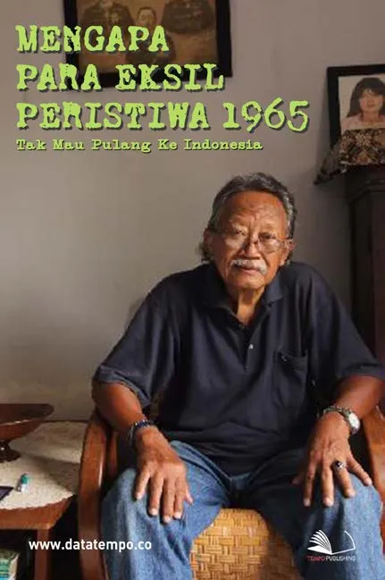 Mengapa Para Eksil Peristiwa 1965 Tak Mau Pulang ke Indonesia