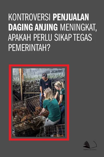 Kontroversi Penjualan Daging Anjing Meningkat, Apakah Perlu Sikap Tegas Pemerintah?