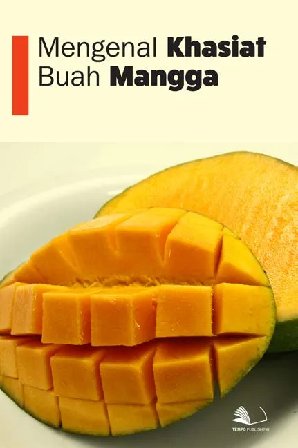 Mengenal Khasiat Buah Mangga