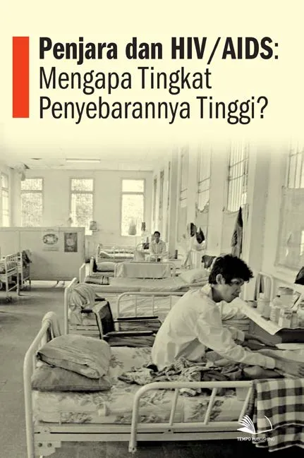 Penjara dan HIV/AIDS : Mengapa Tingkat Penyebarannya Tinggi?