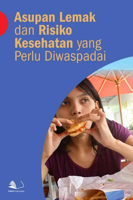 Asupan Lemak dan Risiko Kesehatan yang Perlu Diwaspadai