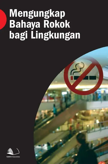 Mengungkap Bahaya Rokok Bagi Lingkungan