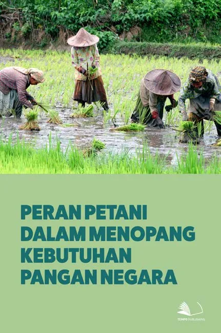 Peran Petani Dalam Menopang Kebutuhan Pangan Negara