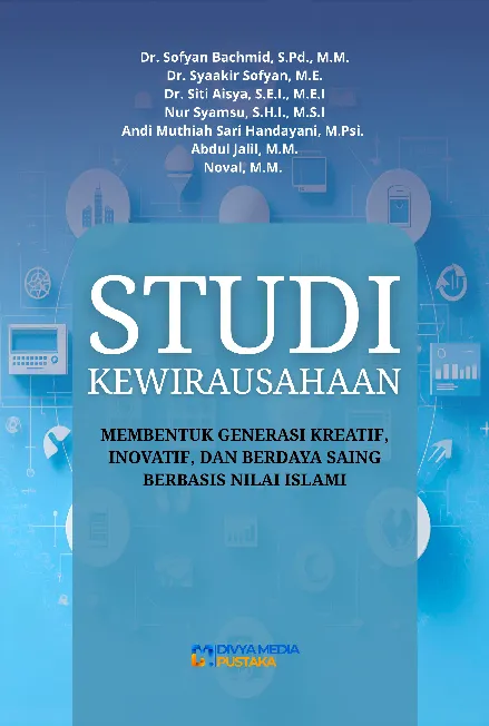 Studi Kewirausahaan: Membentuk Generasi Kreatif, Inovatif, dan Berdaya Saing Berbasis Nilai Islami